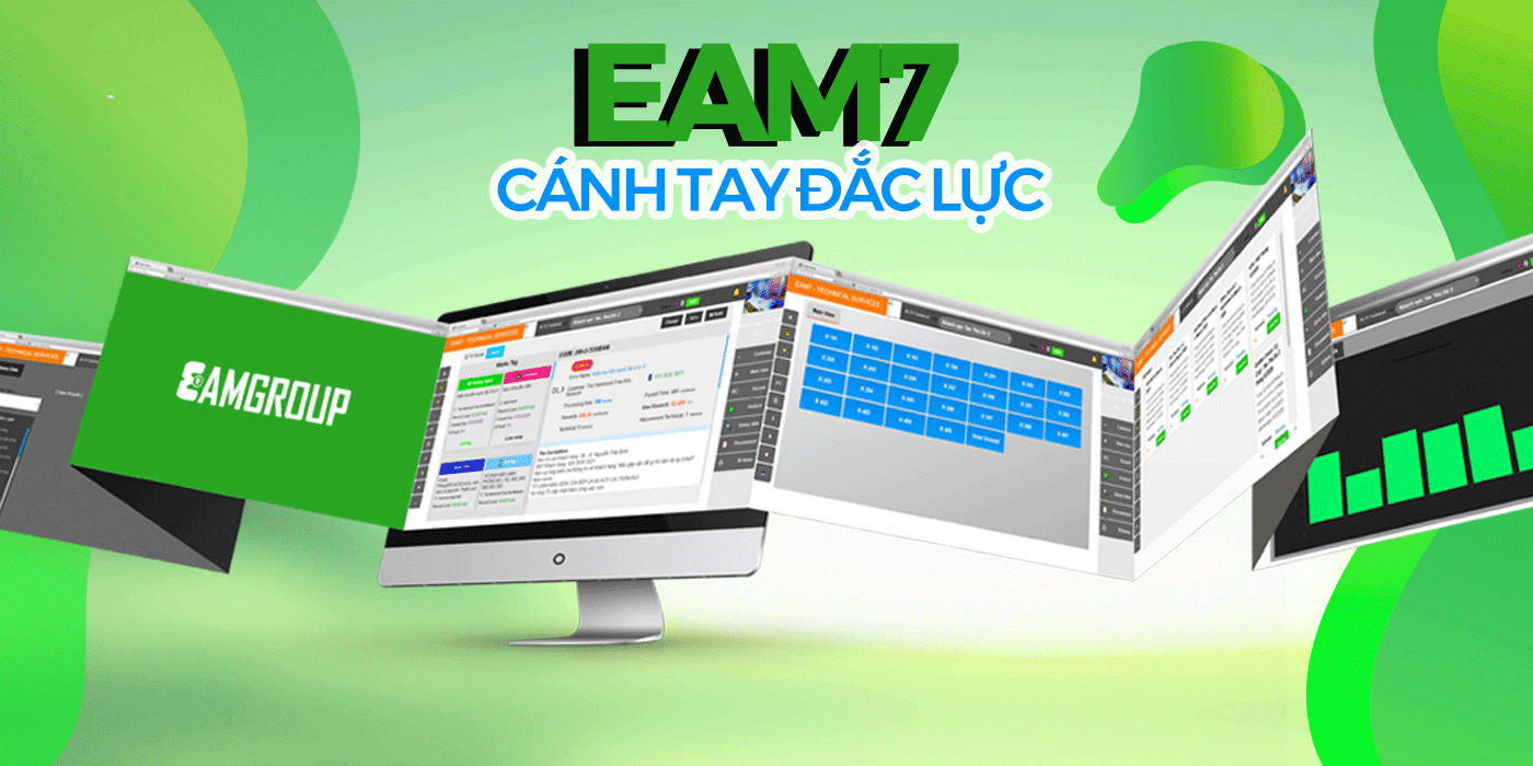 EAMGROUP Có EAM7 là Cánh tay đắt lực để quản lý và giám sát chất lượng công việc
